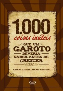 Baixar 1.000 coisas in&uacute;teis que um garoto deveria saber antes de crescer pdf, epub, eBook