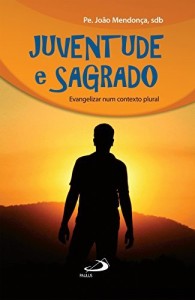 Baixar Juventude e sagrado: evangelizar num contexto plural (Juventude e libertação) pdf, epub, eBook