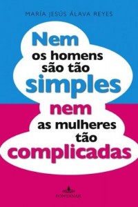 Baixar Nem os homens s&atilde;o t&atilde;o simples nem as mulheres s&atilde;o t&atilde;o complicadas pdf, epub, eBook