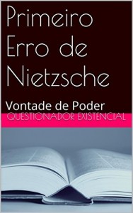 Baixar Primeiro Erro de Nietzsche: Vontade de Poder (Os Erros de Nietzsche Livro 1) pdf, epub, eBook