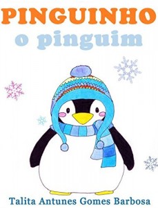 Baixar PINGUINHO, O PINGUIM (Aventuras de Pinguinho Livro 1) pdf, epub, eBook