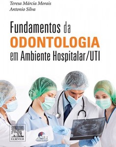 Baixar Fundamentos da Odontologia em Ambiente Hospitalar, 1&ordf; Edi&ccedil;&atilde;o pdf, epub, eBook
