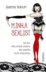 Baixar Minha sexlist: Um ano, uma mulher solteira, dez desafios muito indecentes pdf, epub, eBook