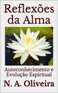 Baixar Reflex&otilde;es da Alma – Autoconhecimento e Evolu&ccedil;&atilde;o Espiritual pdf, epub, eBook