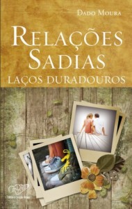 Baixar Rela&ccedil;&otilde;es sadias, la&ccedil;os duradouros pdf, epub, eBook