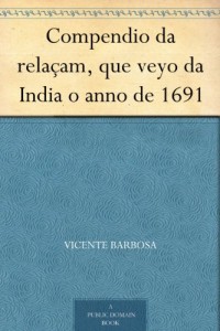 Baixar Compendio da relaçam, que veyo da India o anno de 1691 pdf, epub, eBook