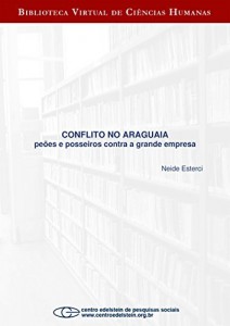 Baixar Conflito no Araguaia: pe&otilde;es e posseiros contra a grande empresa pdf, epub, eBook