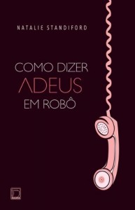 Baixar Como Dizer Adeus em Rob&ocirc; pdf, epub, eBook