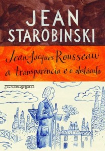 Baixar Jean-Jacques Rousseau: a transpar&ecirc;ncia e o obst&aacute;culo pdf, epub, eBook