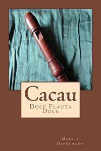 Baixar Cacau: Doce Flauta Doce (Flautas do Mundo Livro 1) pdf, epub, eBook