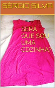 Baixar SER&Aacute; QUE SOU UMA CDZINHA? pdf, epub, eBook