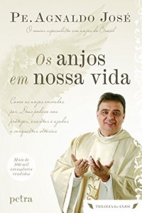 Baixar Os anjos em nossa vida: Como os anjos enviados por Deus podem nos proteger, orientar e ajudar a conquistar vitórias (Trilogia dos Anjos) pdf, epub, eBook