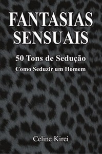 Baixar Fantasias Sensuais: 50 Tons de Sedu&ccedil;&atilde;o pdf, epub, eBook