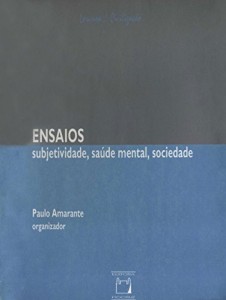Baixar Ensaios: subjetividade, saúde mental, sociedade (Colec?a?o Loucura & civilizac?a?o) pdf, epub, eBook
