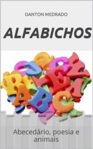 Baixar AlfaBiChos: Abeced&aacute;rio, poesia e animais pdf, epub, eBook
