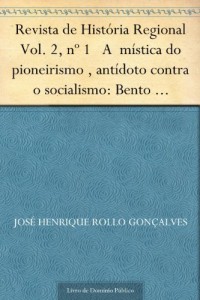 Baixar Revista de Hist&oacute;ria Regional Vol. 2 n&ordm; 1 A m&iacute;stica do pioneirismo ant&iacute;doto contra o socialismo: Bento Munhoz da… pdf, epub, eBook