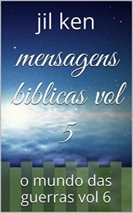 Baixar mensagens biblicas vol 5: o mundo das guerras vol 6 (no mundo das ilusoes ,mundo das guerras,mensagens biblicas) pdf, epub, eBook