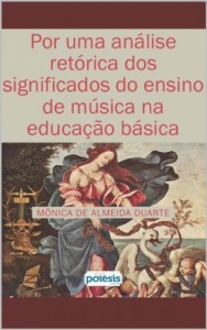 Baixar Por uma análise retórica dos significados do ensino de Música na Educação básica (Retórica e Argumentação na Pedagogia Livro 9) pdf, epub, eBook