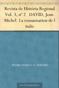 Baixar Revista de Hist&oacute;ria Regional Vol. 3, n&ordm; 2 DAVID, Jean-Michel. La romanisation de l italie pdf, epub, eBook