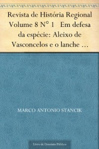 Baixar Revista de Hist&oacute;ria Regional Volume 8 N&deg; 1 Em defesa da esp&eacute;cie: Aleixo de Vasconcelos e o lanche escolar na d&eacute;cada… pdf, epub, eBook