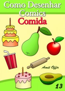 Baixar Como Desenhar Comics: Comida (Livros Infantis Livro 13) pdf, epub, eBook