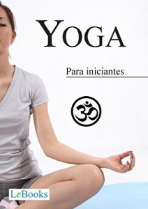 Baixar Yoga para iniciantes (Coleção Terapias Naturais) pdf, epub, eBook