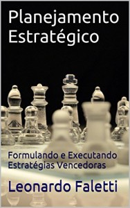 Baixar Planejamento Estrat&eacute;gico: Formulando e Executando Estrat&eacute;gias Vencedoras pdf, epub, eBook