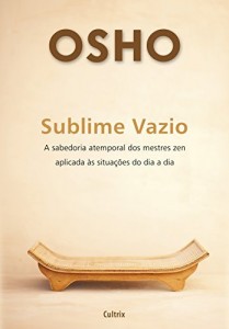 Baixar Sublime Vazio: A sabedoria atemporal dos mestres zen aplicada às situações do dia a dia pdf, epub, eBook