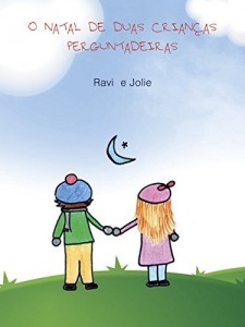 Baixar O NATAL DE DUAS CRIANÇAS PERGUNTADEIRAS: Ravi e Jolie pdf, epub, eBook