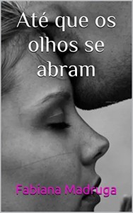 Baixar At&eacute; que os olhos se abram pdf, epub, eBook
