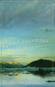 Baixar Adora&ccedil;&atilde;o cont&iacute;nua: O c&eacute;u na terra pdf, epub, eBook