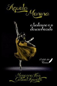Baixar Aquela Menina: a bailarina e o desconhecido pdf, epub, eBook