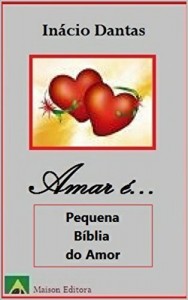 Baixar Amar é… Pequena Bíblia do Amor (Literatura de Autoajuda) pdf, epub, eBook