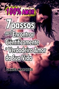 Baixar 100% Amor: 7 Passos para encontrar cientificamente o verdadeiro amor da sua vida pdf, epub, eBook