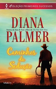Baixar Caminhos da Sedução – Harlequin Primeiros Sucessos Ed.53 pdf, epub, eBook