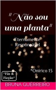 Baixar “Não sou uma planta”: Eternamente Responsável pdf, epub, eBook