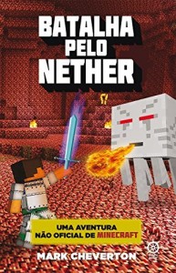 Baixar Batalha pelo Nether: Uma aventura não oficial de Minecraft pdf, epub, eBook