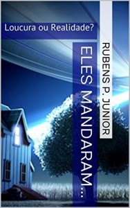 Baixar Eles Mandaram…: Loucura ou Realidade? pdf, epub, eBook