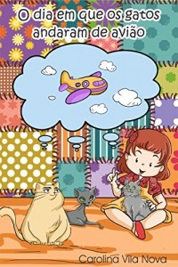 Baixar O dia em que os gatos andaram de avião pdf, epub, eBook