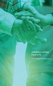 Baixar Am&eacute;rica Latina: Povo e F&eacute; pdf, epub, eBook