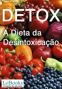 Baixar Detox: A dieta da desintoxicação (Coleção Terapias Naturais) pdf, epub, eBook