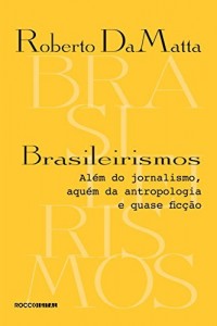 Baixar Brasileirismos: Além do jornalismo, aquém da antropologia e quase ficção pdf, epub, eBook
