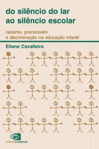 Baixar Do sil&ecirc;ncio do lar ao sil&ecirc;ncio escolar: racismo, preconceito e discrimina&ccedil;&atilde;o na educa&ccedil;&atilde;o infantil pdf, epub, eBook