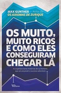 Baixar Os Muito, Muito Ricos e Como Chegaram Lá pdf, epub, eBook