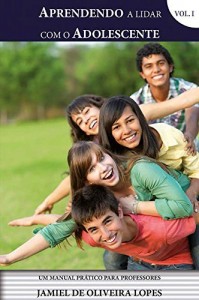 Baixar Aprendendo a Lidar com o Adolescente VOL I: Manual para professores pdf, epub, eBook