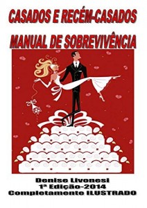 Baixar CASADOS E RECÉM-CASADOS.MANUAL DE SOBREVIVÊNCIA. pdf, epub, eBook