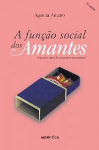 Baixar A função social dos amantes: Na preservação do casamento monogâmico pdf, epub, eBook