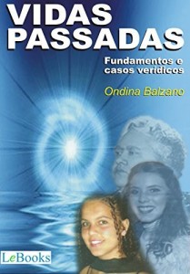 Baixar Vidas passadas: Fundamentos e casos ver&iacute;dicos (Cole&ccedil;&atilde;o Autoconhecimento) pdf, epub, eBook