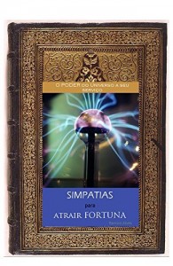 Baixar Simpatias para atrair fortuna: O Poder do Universo a seu serviço pdf, epub, eBook