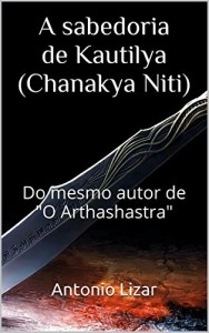 Baixar A sabedoria de Kautilya (Chanakya Niti): Do mesmo autor de “O Arthashastra” pdf, epub, eBook